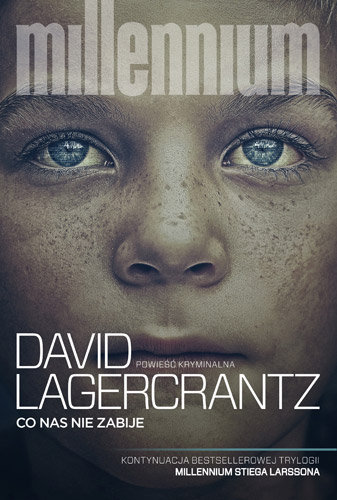Co nas nie zabije. Millennium. Tom 4 Lagercrantz David