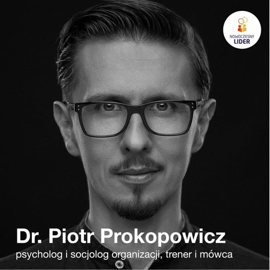Co nowego w dolinie krzemowej - Dr. Piotr Prokopowicz - Nowoczesny Lider - podcast Drzewiecki Sebastian