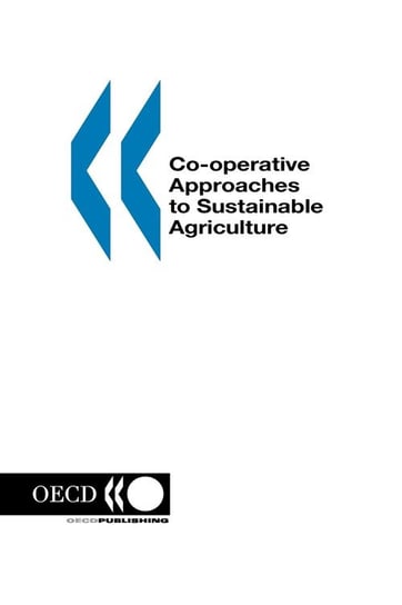Co-operative Approaches to Sustainable Agriculture Oecd Publishing