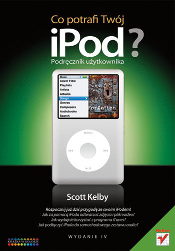 Co potrafi Twój iPOD? Podręcznik użytkownika Kelby Scott