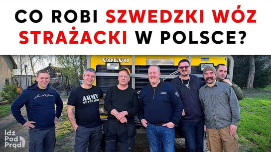 Co robi szwedzki wóz strażacki w Polsce? - Idź Pod Prąd Nowości - podcast Opracowanie zbiorowe