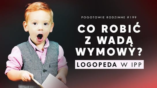 Co robić z wadą wymowy? Logopeda w IPP - Idź Pod Prąd Nowości - podcast - audiobook Opracowanie zbiorowe