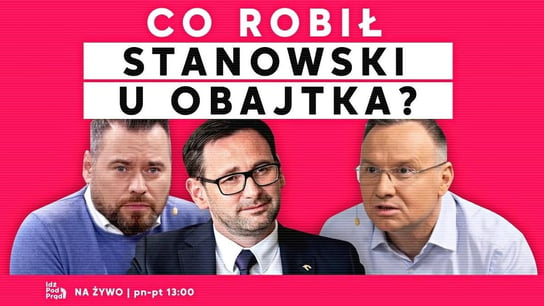 Co robił Stanowski u Obajtka? - Idź Pod Prąd Na Żywo - podcast - audiobook Opracowanie zbiorowe