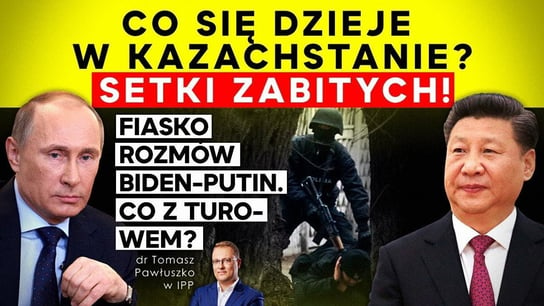 Co się dzieje w Kazachstanie? Setki zabitych! Fiasko rozmów Biden-Putin. Co z Turowem? IPP - Idź Pod Prąd Na Żywo - podcast Opracowanie zbiorowe