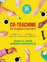 Co-Teaching for English Learners: A Guide to Collaborative Planning, Instruction, Assessment, and Reflection Dove Maria G., Honigsfeld Andrea M.