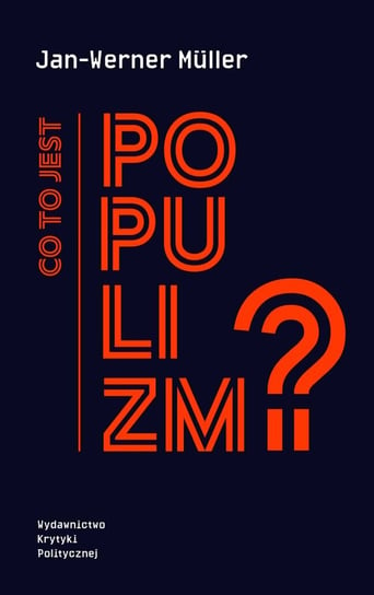 Co to jest populizm? Muller Jan-Werner