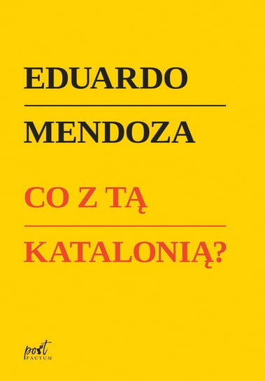 Co z tą Katalonią? Mendoza Eduardo