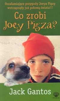 Co zrobi Joey Pigza? Gantos Jack