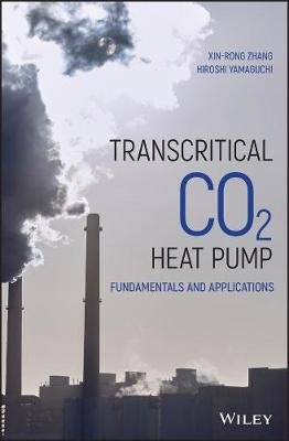 Co2 Heat Pump: Fundamentals and Applications Zhang Xinrong, Yamaguchi Hiroshi