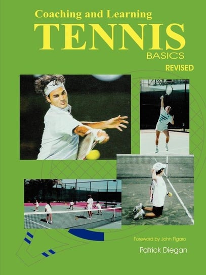 Coaching and Learning Tennis Basics Revised Diegan Patrick