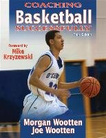 Coaching Basketball Successfully Morgan Wootten