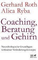 Coaching, Beratung und Gehirn Roth Gerhard, Ryba Alica
