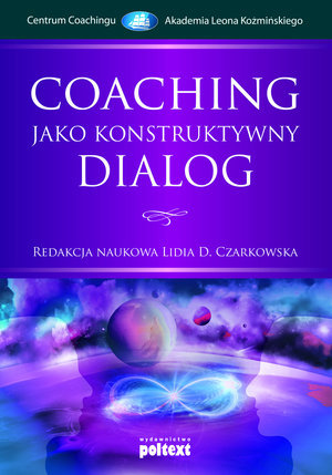 Coaching jako konstruktywny dialog Opracowanie zbiorowe