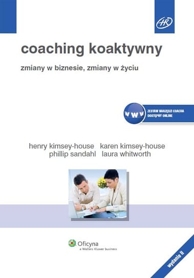 Coaching koaktywny Kimsey-House Henry, Kimsey-House Karen, Sandahl Phillip, Whitworth Laura