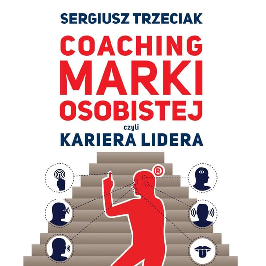 Coaching marki osobistej, czyli kariera lidera Trzeciak Sergiusz