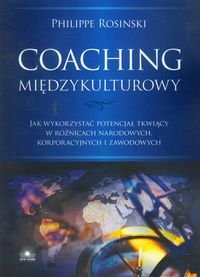 Coaching międzykulturowy. Jak wykorzystać potencjał tkwiący w różnicach narodowych, korporacyjnych i zawodowych Rosinski Philippe