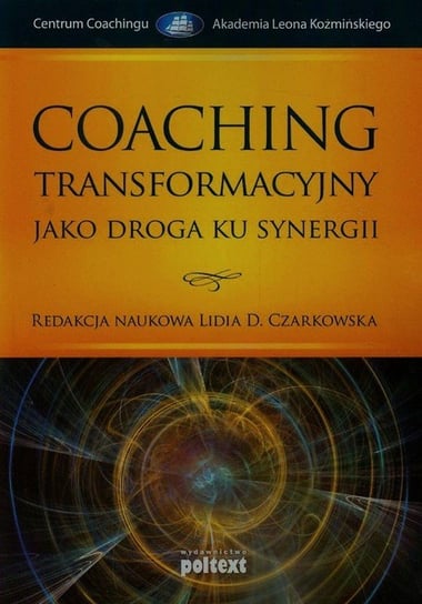 Coaching transformacyjny jako droga ku synergii Opracowanie zbiorowe