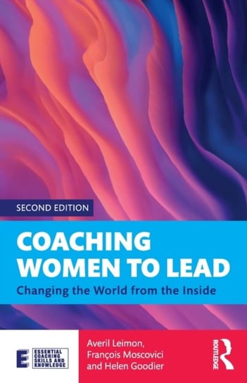 Coaching Women to Lead: Changing the World from the Inside Taylor & Francis Ltd.