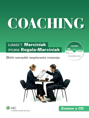 Coaching. Zbiór narzędzi wspierania rozwoju Marciniak Łukasz T., Rogala-Marciniak Sylwia