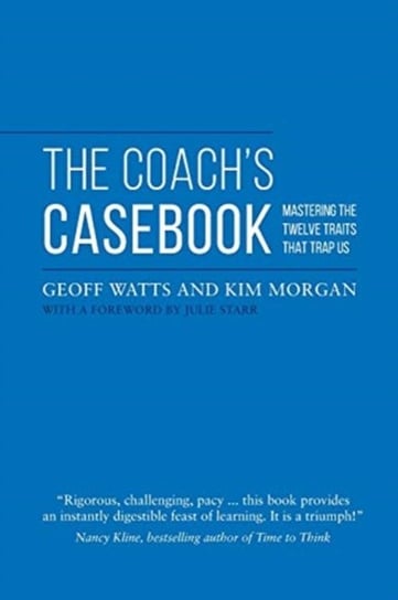 Coachs Casebook. Mastering the Twelve Traits That Trap Us Opracowanie zbiorowe