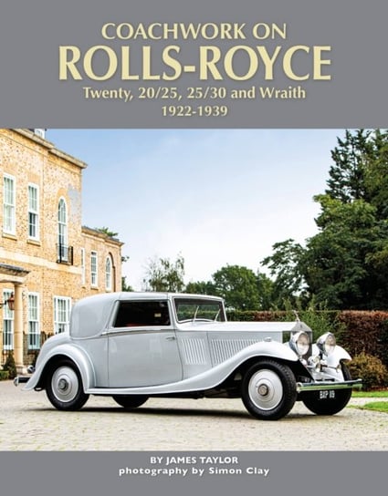 Coachwork on Rolls-Royce Twenty, 2025, 2530 & Wraith 1922-1939 Taylor James