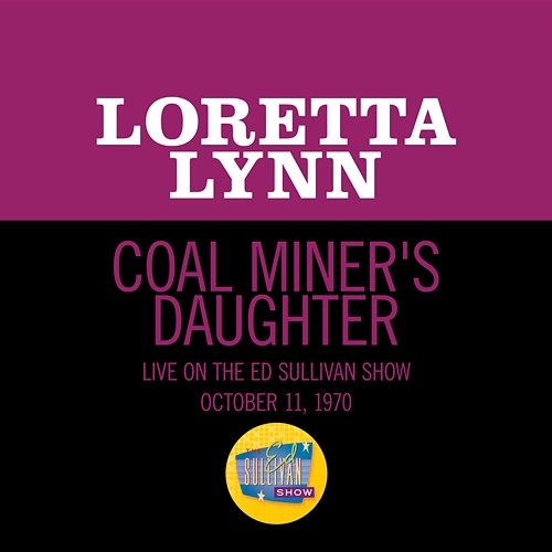Coal Miner's Daughter Loretta Lynn