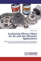 Coalescing Fibrous Filters for Air and Gas Filtration Applications Patel Shagufta