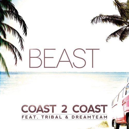 Coast 2 Coast Beast feat. Tribal, Dream Team