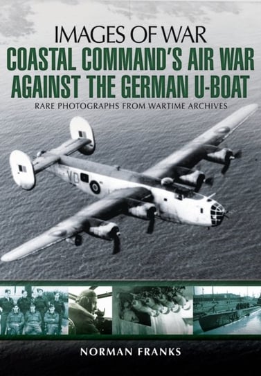 Coastal Command's Air War Against the German U-Boats Franks Norman
