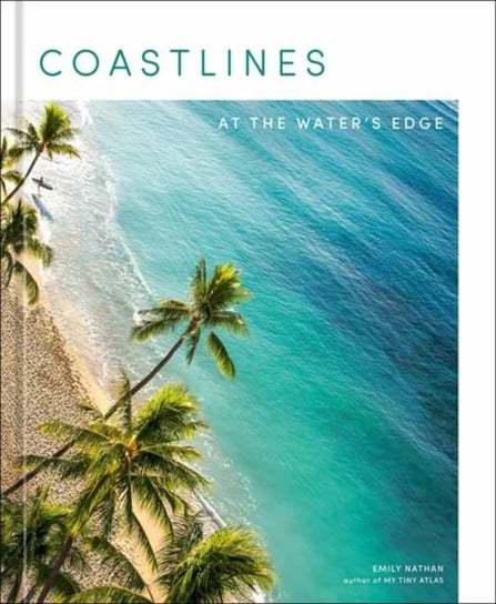 Coastlines: At the Waters Edge Emily Nathan