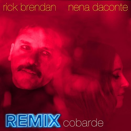 Cobarde Rick Brendan, Juan Sueiro feat. Nena Daconte