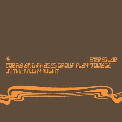 Cobra And Phases Group Play Voltage In The Milky Night (Expanded Edition) (Remastered) Stereolab