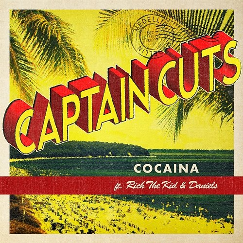 Cocaina Captain Cuts feat. Rich The Kid, DANIELS
