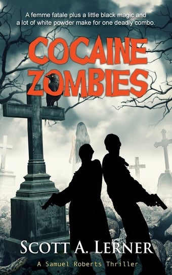 Cocaine Zombies Lerner Scott A. A