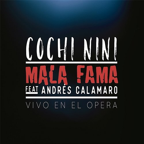 Cochi Nini Mala Fama feat. Andrés Calamaro