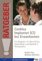 Cochlea Implantat (CI) bei Erwachsenen Otto Katrin, Streicher Barbara