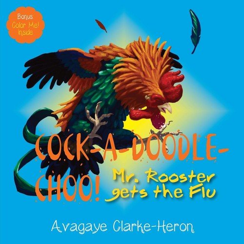 Cock-A-Doodle-CHOO! Clarke-Heron Avagaye