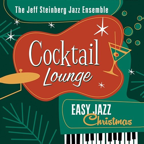 Cocktail Lounge: Easy Jazz Christmas The Jeff Steinberg Jazz Ensemble