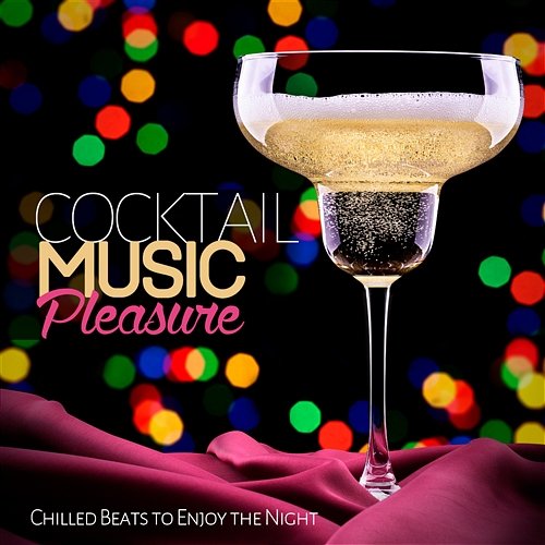 Cocktail Music Pleasure Chilled Beats to Enjoy the Night Erulena