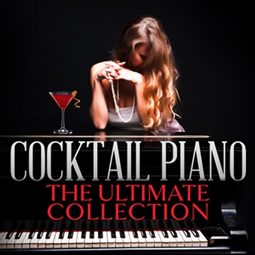 Cocktail Piano: The Ultimate Collection New York Jazz Ensemble
