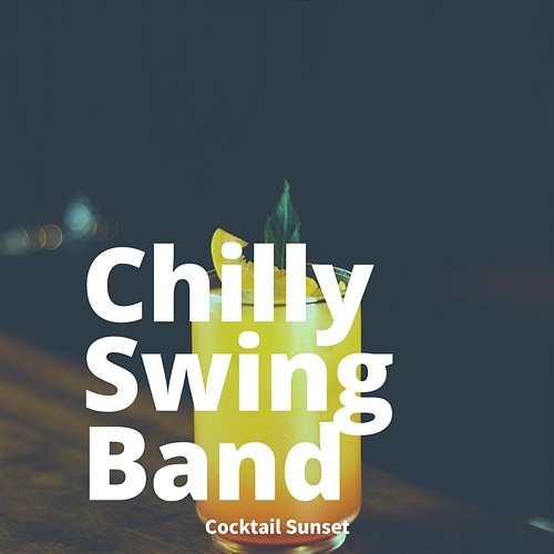 Cocktail Sunset Chilly Swing Band