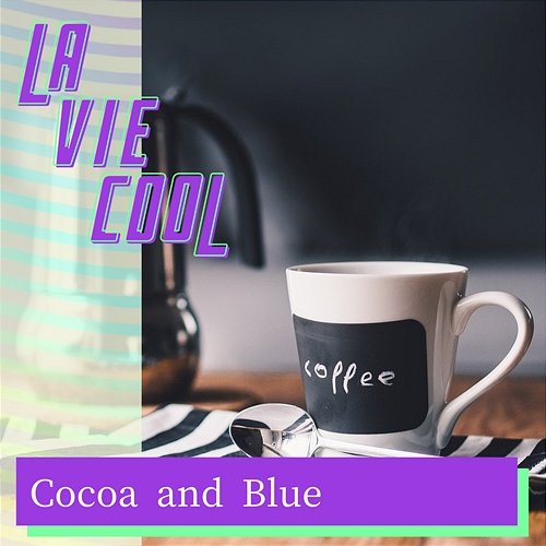 Cocoa and Blue La Vie Cool