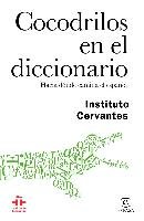Cocodrilos en el diccionario : hacia dónde camina el español Instituto Cervantes