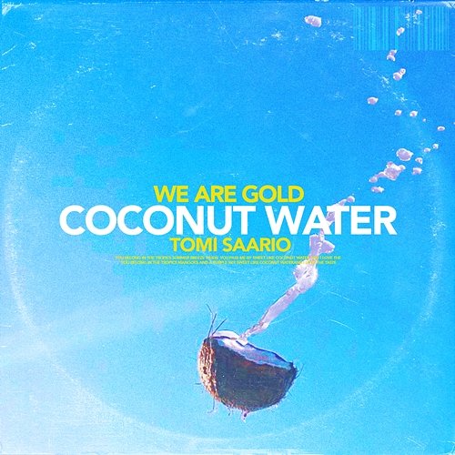 Coconut Water We Are Gold & Tomi Saario