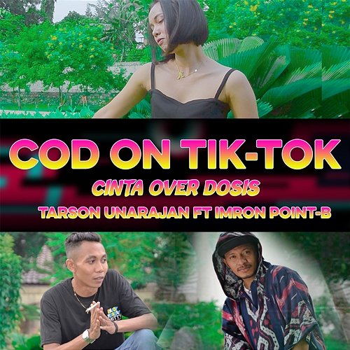 COD On Tik-Tok (Cinta Over Dosis) Tarson Unarajan feat. Imron Point B