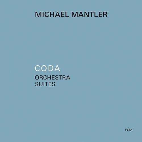 Coda – Orchestra Suites Michael Mantler