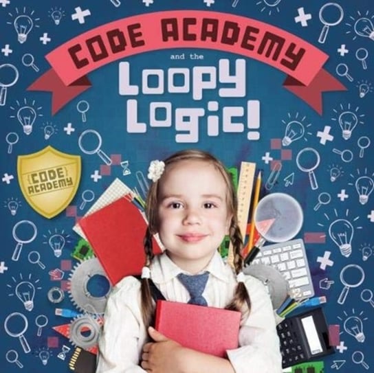 Code Academy and the Loopy Logic! Holmes Kirsty