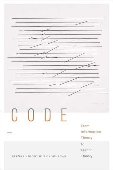 Code: From Information Theory to French Theory Duke University Press