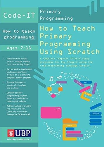 Code-It: How To Teach Primary Programming Using Scratch Phil Bagge