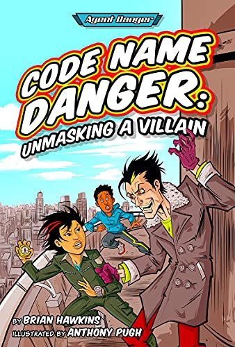 Code Name Danger: Unmasking a Villain Brian Hawkins